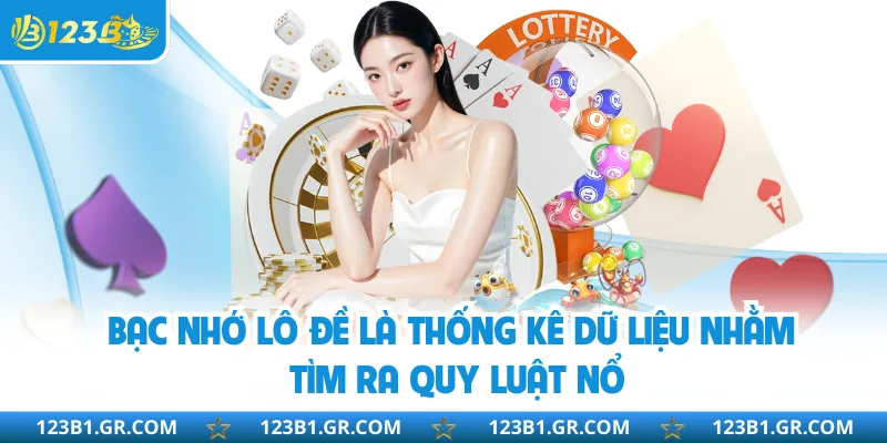 Bạc nhớ lô đề là thống kê dữ liệu nhằm tìm ra quy luật nổ