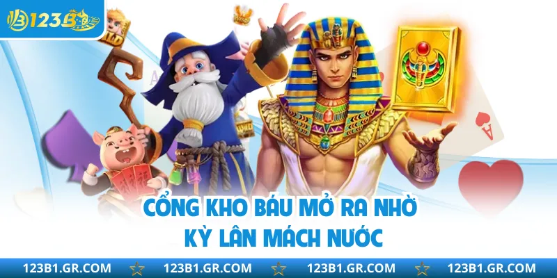 Cổng kho báu mở ra nhờ Kỳ Lân Mách Nước