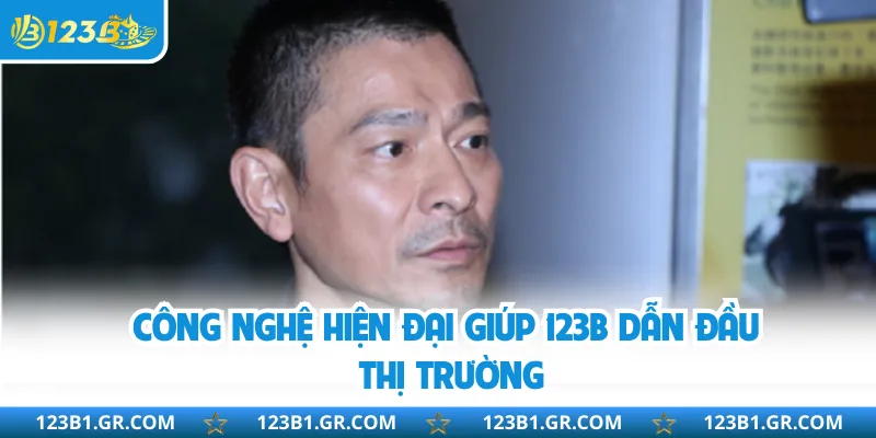 Công nghệ hiện đại giúp 123B dẫn đầu thị trường