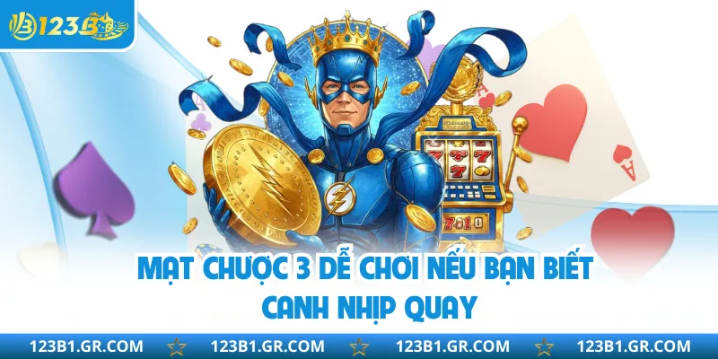 Mạt Chược 3 dễ chơi nếu bạn biết canh nhịp quay