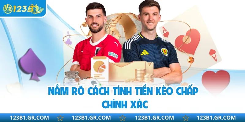 Nắm rõ cách tính tiền kèo chấp chính xác